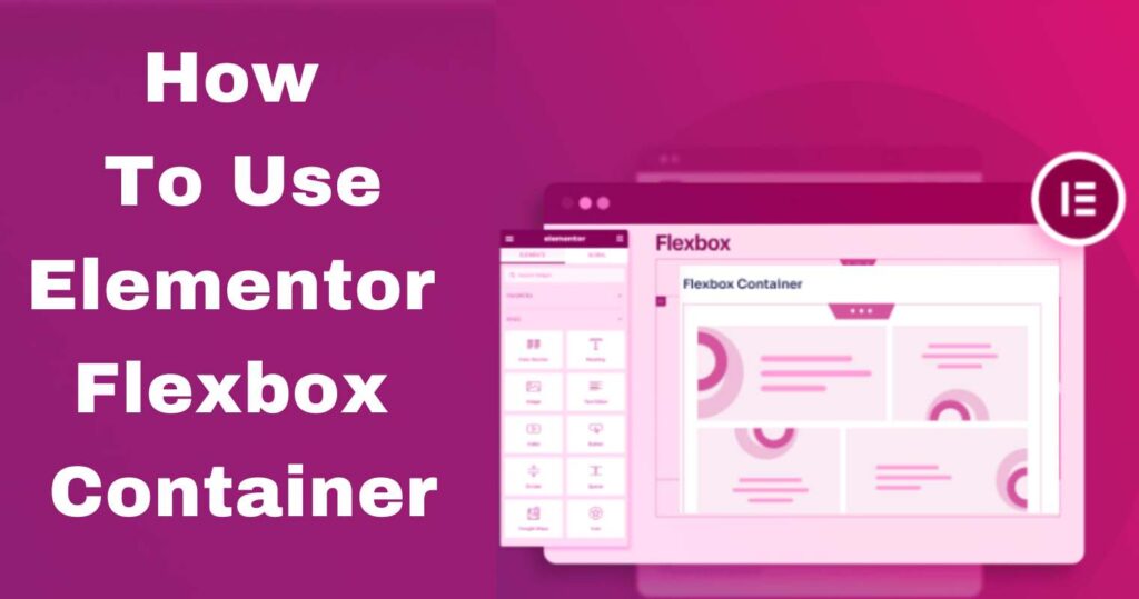 How to use Elementor Flexbox container